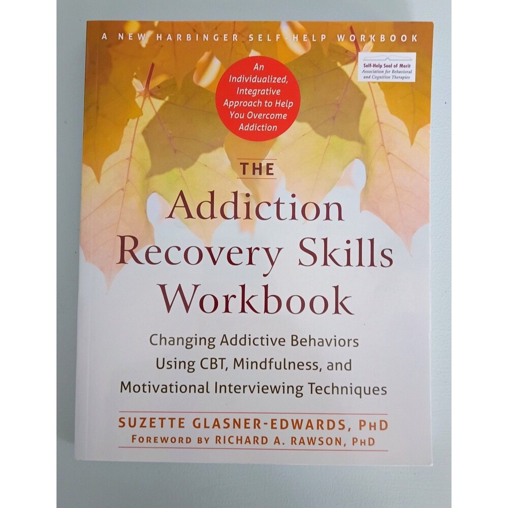 The Addiction Recovery Skills Workbook: Changing Addictive Behaviors Using CBT,